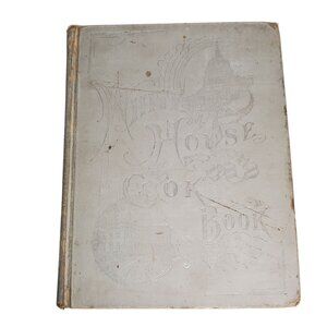The White House Cookbook 1887 - 1891 Hardcover By Mrs. F.L. Gillette & Hugo Ziem